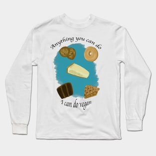 Anything you can do I can do vegan Long Sleeve T-Shirt